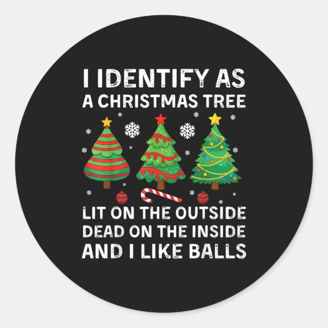 I Identify As A Christmas Tree Lit On The Outside  Classic Round Sticker (Front)