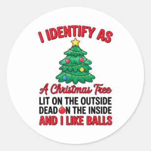 I Identify As A Christmas Tree Lit On The Outside Classic Round Sticker