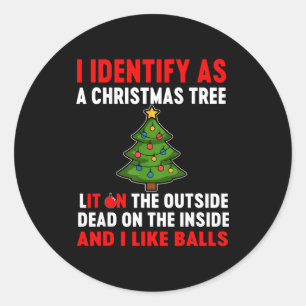 I Identify As A Christmas Tree Lit On The Outside Classic Round Sticker
