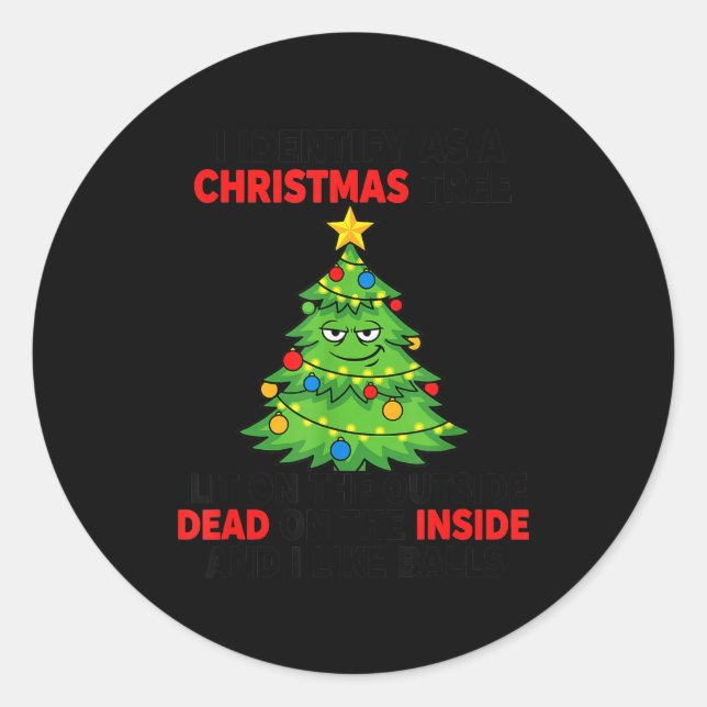 I Identify As A Christmas Tree Lit On The Outside  Classic Round Sticker (Front)