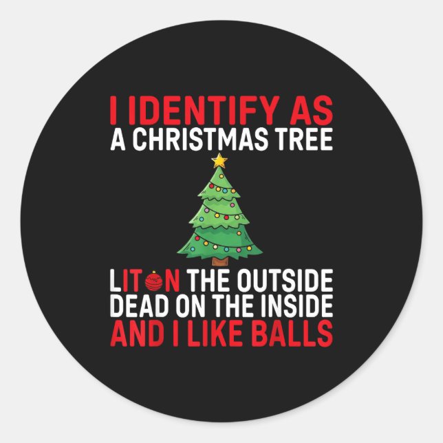 I Identify As A Christmas Tree Lit On The Outside  Classic Round Sticker (Front)