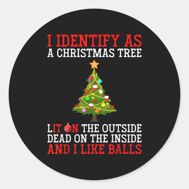 I Identify As A Christmas Tree Lit On The Outside  Classic Round Sticker (Front)