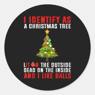 I Identify As A Christmas Tree Lit On The Outside Classic Round Sticker