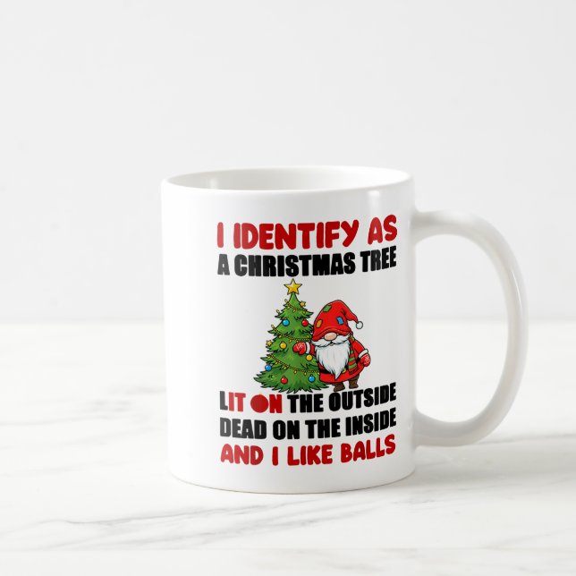 I Identify As A Christmas Tree Lit On The Outside  Coffee Mug (Right)
