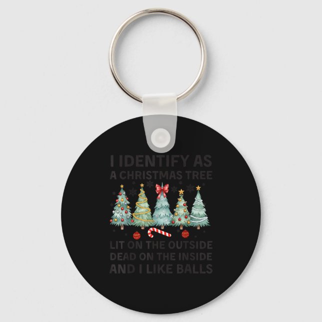I Identify As A Christmas Tree Lit On The Outside  Key Ring (Front)