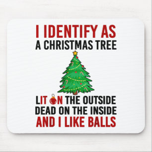 I Identify As A Christmas Tree Lit On The Outside  Mouse Pad