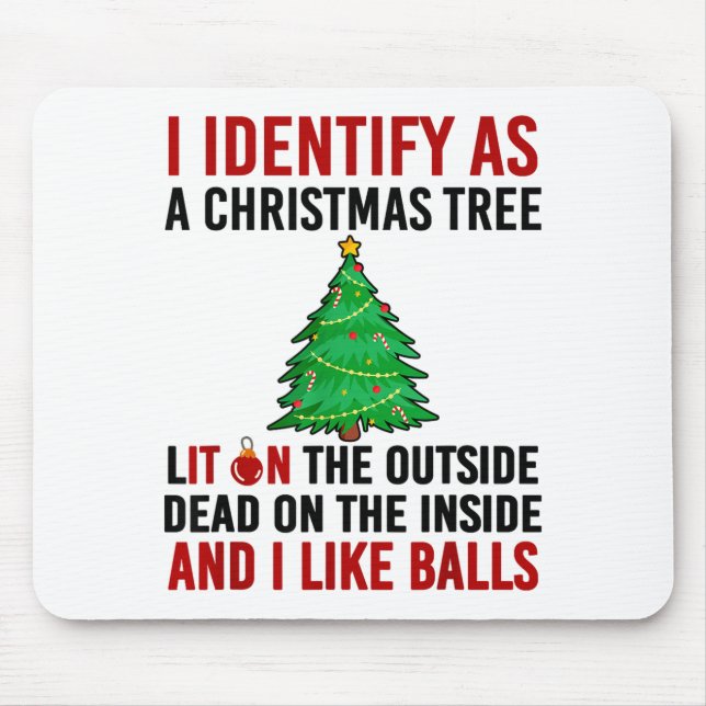 I Identify As A Christmas Tree Lit On The Outside  Mouse Pad (Front)