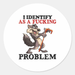 I Identify As A Foring Problem  Classic Round Sticker
