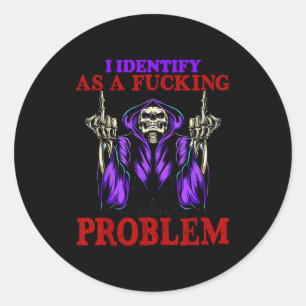 I Identify As A Foring Problem  Classic Round Sticker
