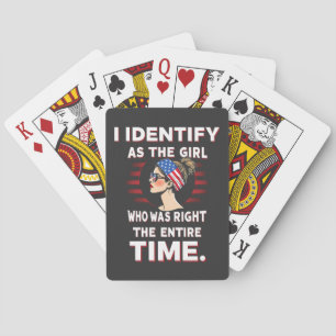 I Identify as a Girl Who was Right the Entire Time Playing Cards