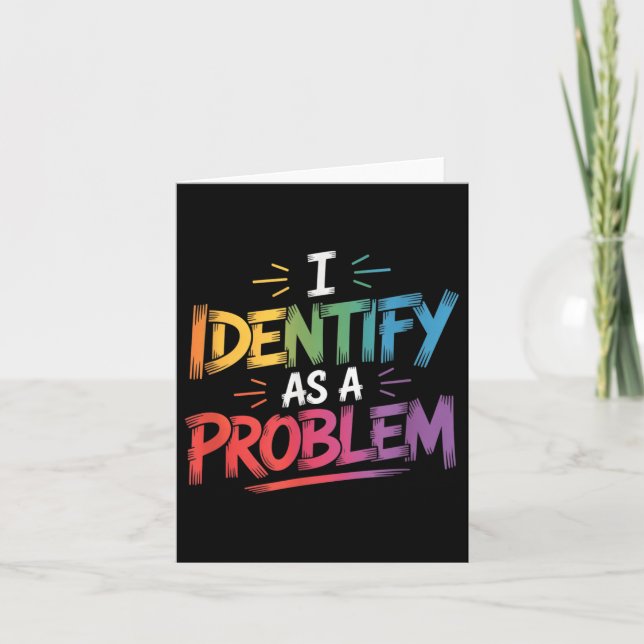 I Identify As A Problem Funny Sarcastic Humour Say Card (Front)