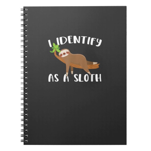 I Identify As A Sloth T-Shirt Notebook (Front)