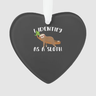I Identify As A Sloth T-Shirt Ornament
