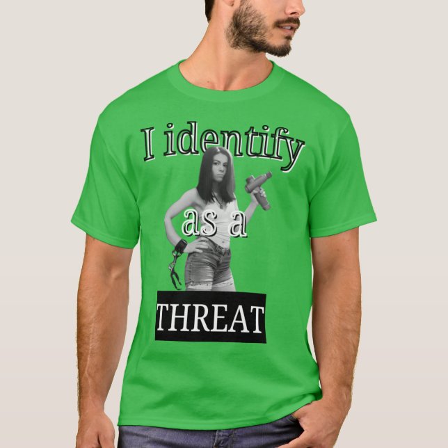 I Identify as a Threat T-Shirt (Front)