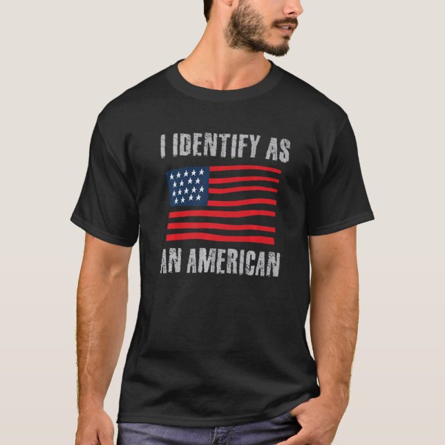 I Identify as an American 4th of July Fourth USA F T-Shirt (Front)