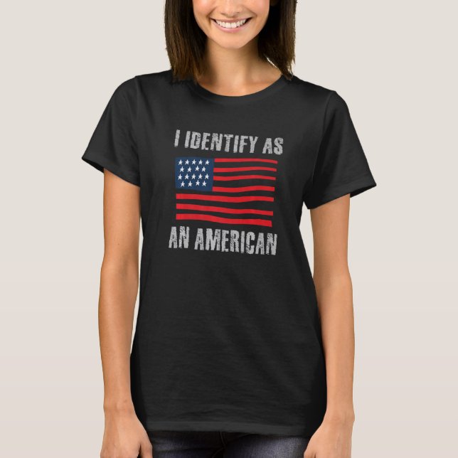 I Identify as an American 4th of July Fourth USA F T-Shirt (Front)
