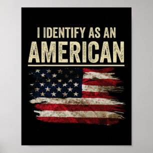 I Identify As An American Flag 4th July Independen Poster