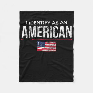 I Identify As An American No Identity Politics Usa Fleece Blanket