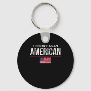 I Identify As An American No Identity Politics Usa Key Ring
