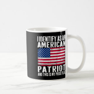 I Identify As An American Patriot This Is My Pride Coffee Mug