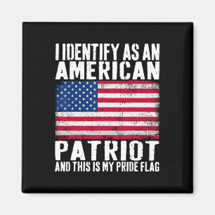 I Identify As An American Patriot This Is My Pride Magnet