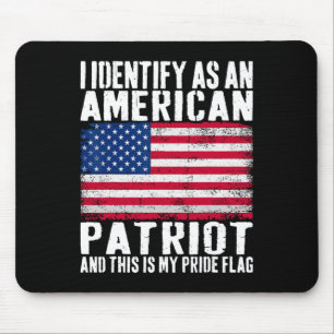 I Identify As An American Patriot This Is My Pride Mouse Pad