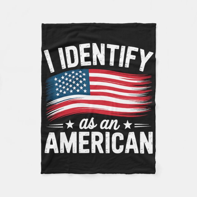 I Identify As An American Patriotic  Fleece Blanket (Front)