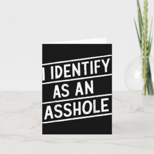 I Identify As An Hole Funny Sarcasm Meme Card