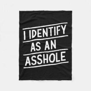 I Identify As An Hole Funny Sarcasm Meme  Fleece Blanket