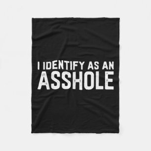 I Identify As An Hole Funny Sarcasm Meme  Fleece Blanket