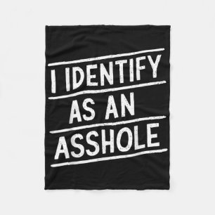I Identify As An Hole Funny Sarcasm Meme  Fleece Blanket
