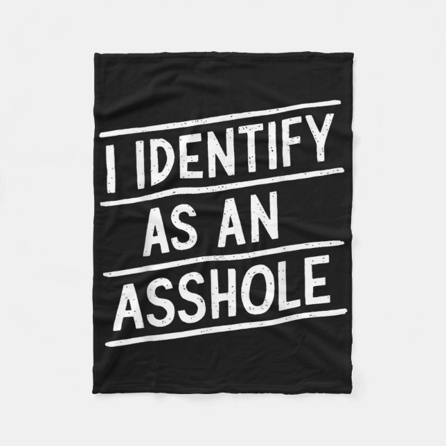 I Identify As An Hole Funny Sarcasm Meme  Fleece Blanket (Front)