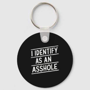 I Identify As An Hole Funny Sarcasm Meme  Key Ring