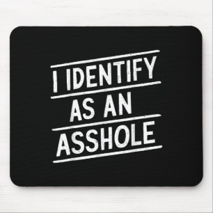 I Identify As An Hole Funny Sarcasm Meme Mouse Pad
