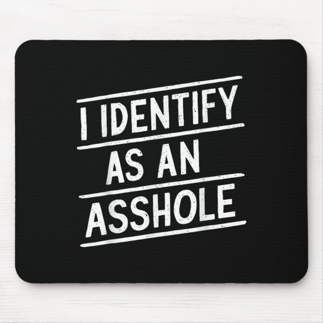 I Identify As An Hole Funny Sarcasm Meme  Mouse Pad (Front)
