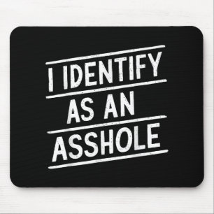 I Identify As An Hole Funny Sarcasm Meme Mouse Pad
