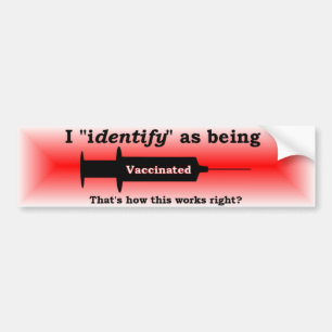I identify as being vaccinated red bumper sticker