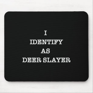 I Identify As Deer Slayer Hunter Hunting Mouse Pad