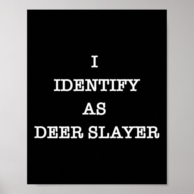 I Identify As Deer Slayer Hunter Hunting  Poster (Front)