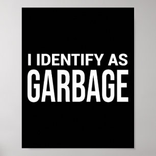 I Identify As Garbage For Trump Funny Political St Poster