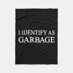 I Identify As Garbage Trump 2024 Funny Political  Fleece Blanket