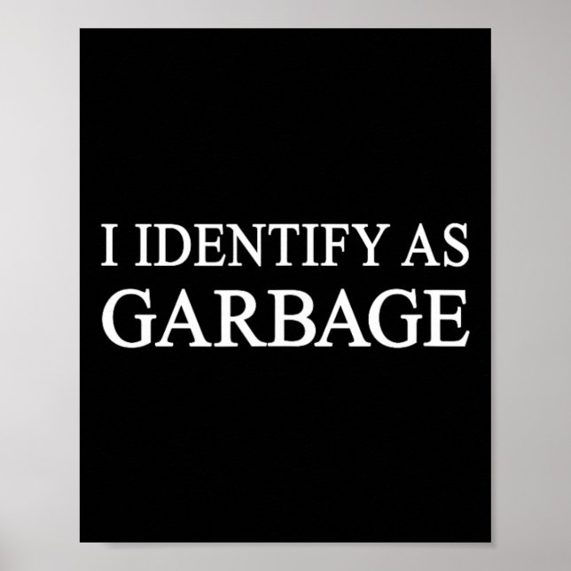 I Identify As Garbyge Trump 2024 Funny Political  Poster (Front)