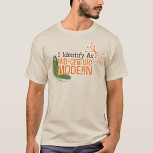 I Identify As Mid Century Modern T-Shirt