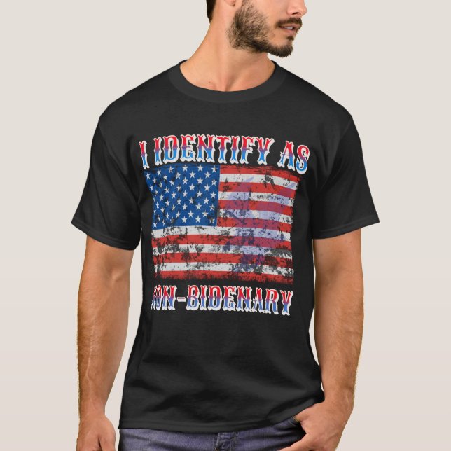 I Identify As Non Bidenary American Flag T-Shirt (Front)