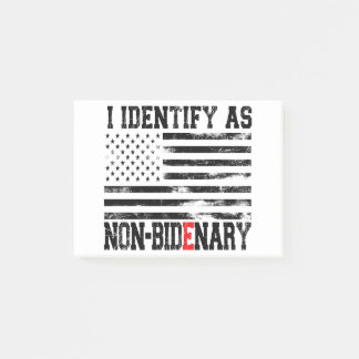 I Identify As Non-Bidenary - Anti-Biden Funny Post-it Notes