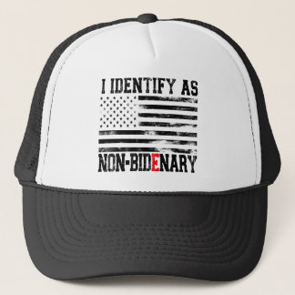 I Identify As Non-Bidenary - Anti-Biden Funny Trucker Hat