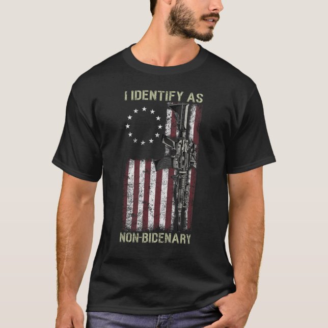 I Identify As Non Bidenary Gun American Flag Gift  T-Shirt (Front)