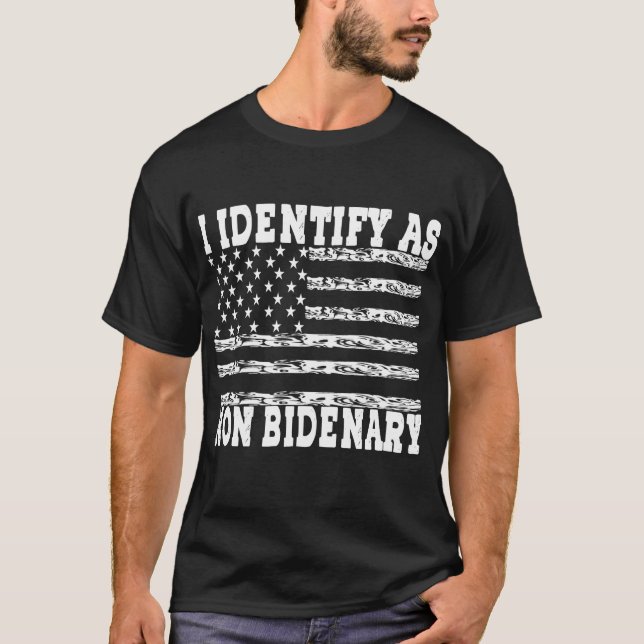 I Identify As Non-Bidenary T-Shirt (Front)