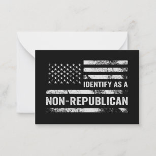 I Identify As Non-Republican Funny American Flag Card