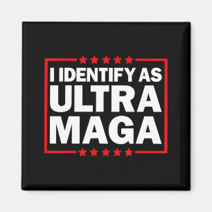 I Identify As Ultra MAGA Ultra MAGA And Proud th O Magnet